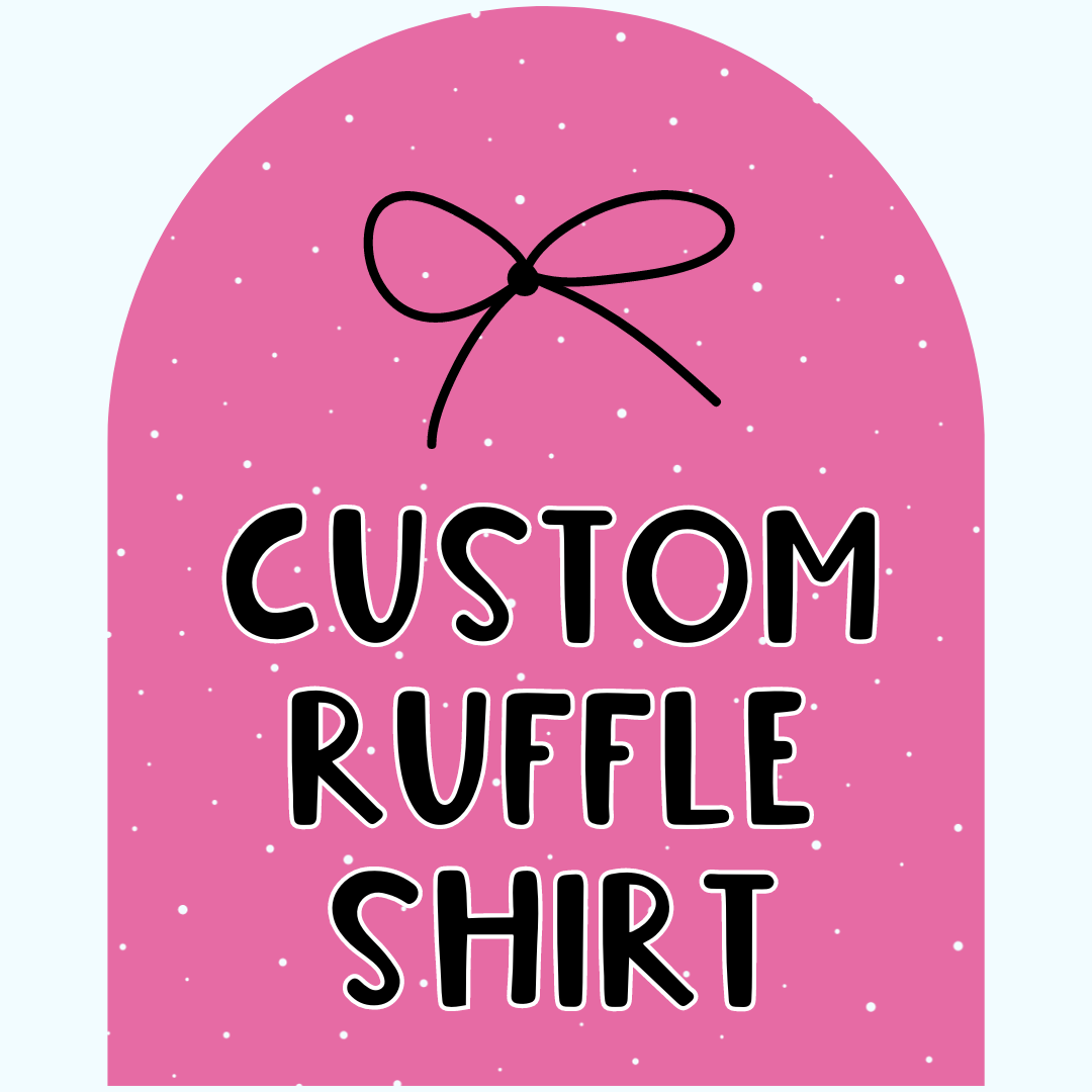 CUSTOM RUFFLE SHIRT