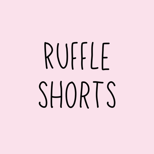 RUFFLE SHORTS ADD ON (MULTIPLE STYLES)