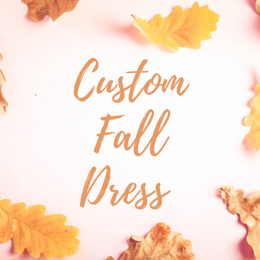 CUSTOM FALL DRESS